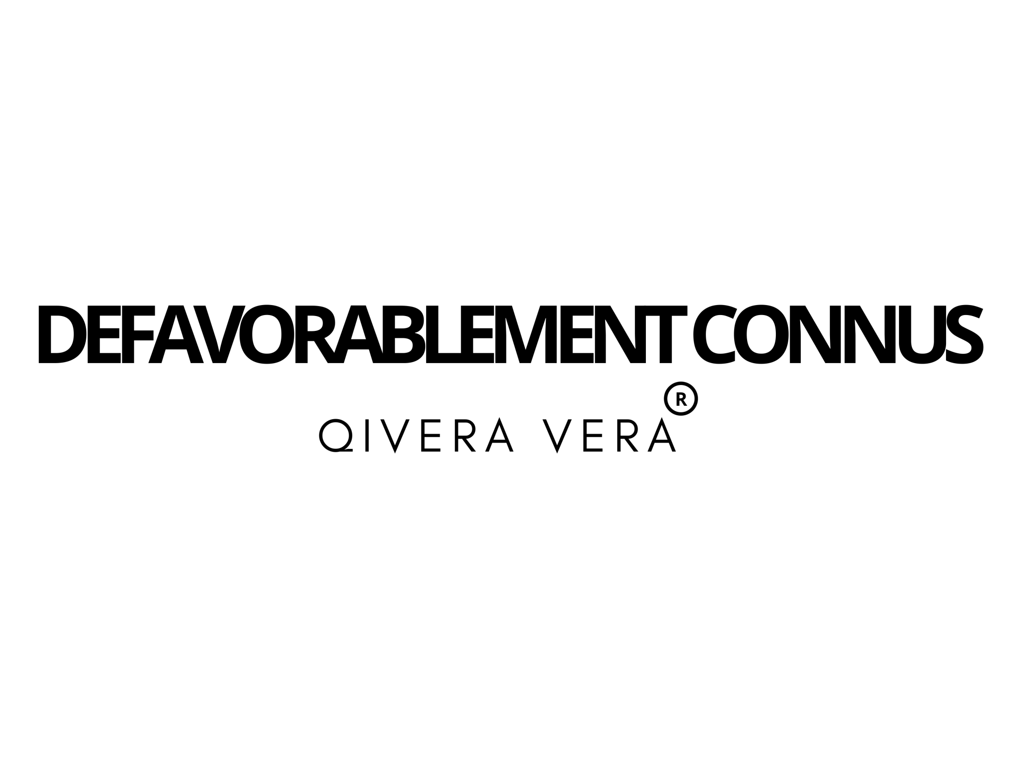 DEFAVORABLEMENTConnus - QIVERA VERA